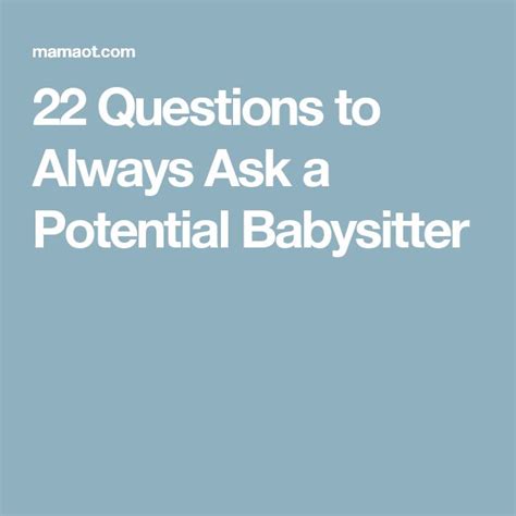 22 Questions To Always Ask A Potential Babysitter Babysitter Being
