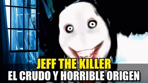 Jeff The Killer Leyenda De Terror El Origen De Esta Leyenda Urbana Que