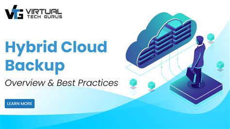 Hybrid Cloud Backup Overview And Best Practices Virtual Tech Gurus