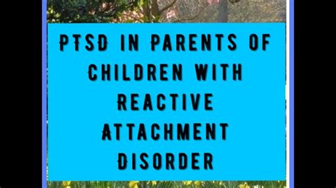 Ptsd In Parents Of Children With Reactive Attachment