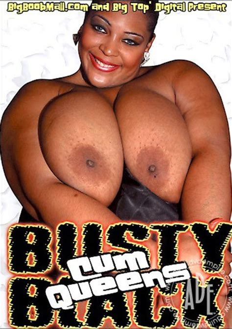 Busty Black Cum Queens Big Top Unlimited Streaming At Adult Empire Unlimited