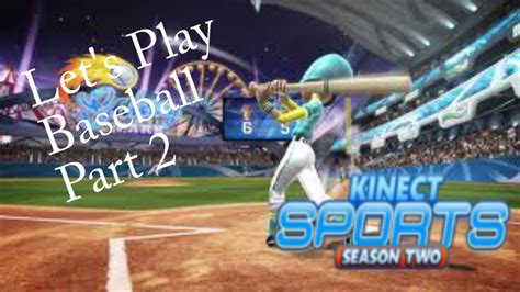 Lets Play Kinect Sports Season 2 Baseball Part 2 Youtube