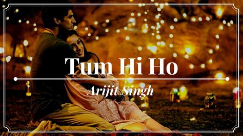 Tum Hi Ho Lyrics Arijit Singh Aashiqui 2 2013 Youtube
