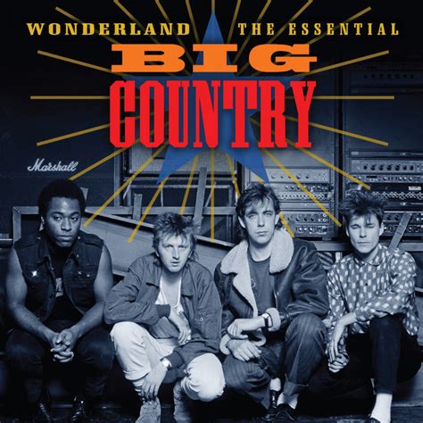 Wonderland The Essential Big Country Album By Big Country Spotify