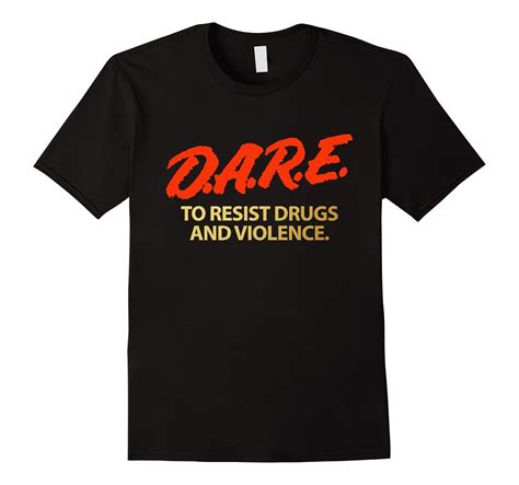 Dare To Resist Drugs And Violence T Shirt Cl Colamaga