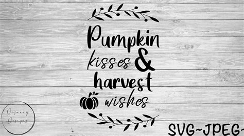 Pumpkin Kisses And Harvest Wishes Fall Svg Autumn Svg Etsy