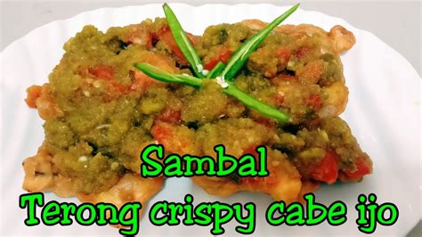 Cara buat sambal bawang kecombrang: Sambal terong cabe ijo | Sambal terong crispy - YouTube