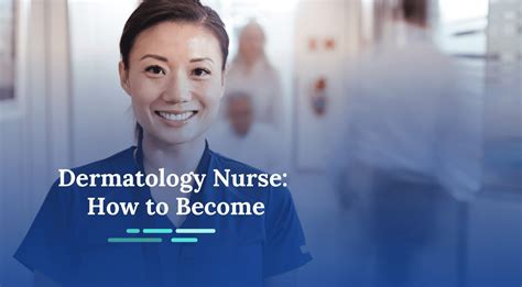 How To Become A Dermatology Nurse