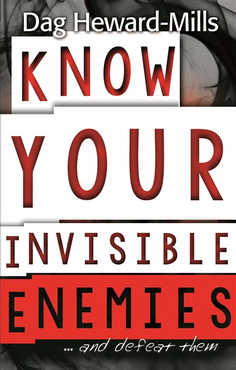 Know Your Invisible EnemiesHow To Defeat Them by Dag Heward-Mills