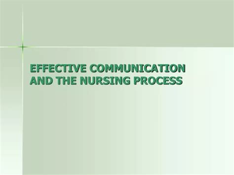 Ppt Effective Communication And The Nursing Process Powerpoint