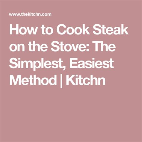 How To Cook Steak On The Stove The Simplest Easiest Method Recipe