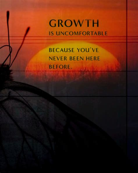 Growth Is Uncomfortable Because Youve Never Been Growth Change Art