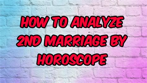 how to analyze 2nd marriage by horoscope youtube