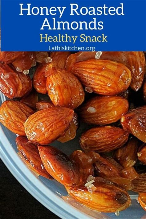 Honey Roasted Almonds Healthy Snack Recipe Roasted Almonds