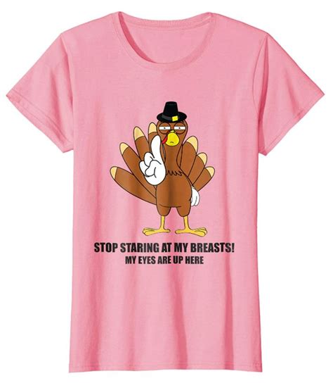stop staring at my breasts funny thanksgiving turkey shirt funny thanksgiving funny