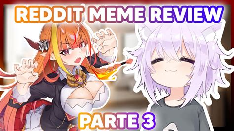 Reddit Meme Review Mejores Momentos Parte 3 Okayu Y Coco Youtube
