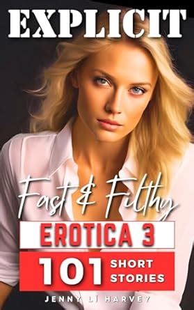 Explicit Fast And Filthy Erotica A Collection Of Filthy Erotica