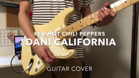 【guitar Cover】dani Californiared Hot Chili Peppers Youtube