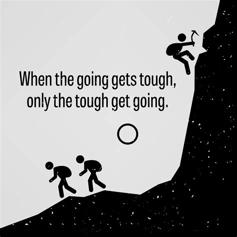 When the Going Gets Tough Only The Tough Get Going. 363726 Vector Art ...