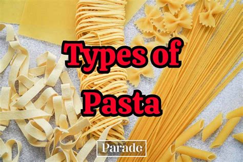 30 Types Of Pasta Explained Parade