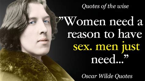 Women Need A Reason To Have Sex Men Need Quotes By Oscar Wilde