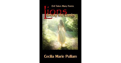 Lions Among The Lambs By Cecilia Marie Pulliam