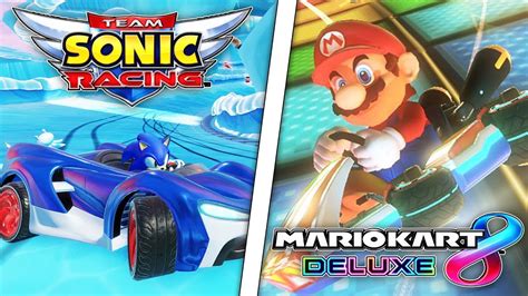 It might seem like i hate 'racing', but i don't!!! Team Sonic Racing Vs. Mario Kart 8 Deluxe : SonicTheHedgehog
