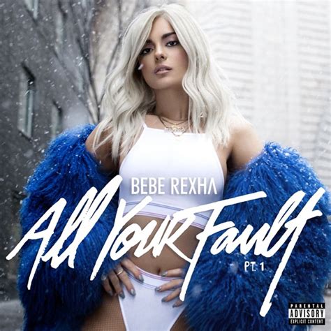 Bebe Rexha All Your Fault Pt 1 Ep Itunes Plus Aac M4a 2017