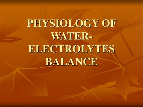Ppt Physiology Of Water Electrolytes Balance Powerpoint Presentation