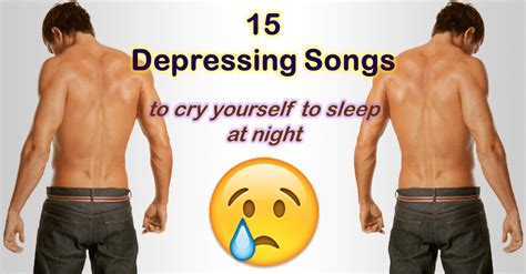 15 Depressing Songs To Cry Yourself To Sleep At Night Bad Gay Podcast