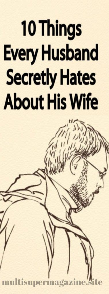 10 Things Every Husband Secretly Hates About His Wife Sex And Love Healthcare Infographics