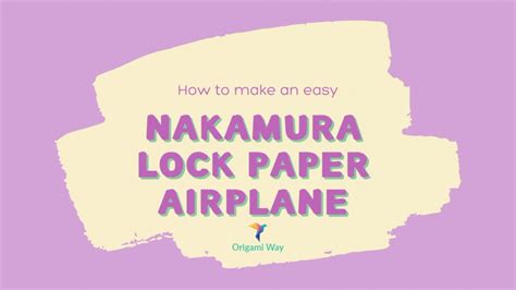 Origami Nakamura Lock Paper Airplane Youtube