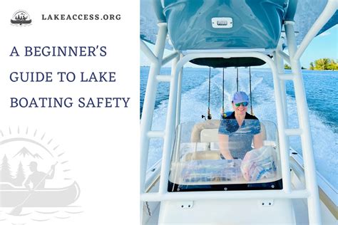 A Beginners Guide To Lake Boating Safety Tips For New Boaters Lake