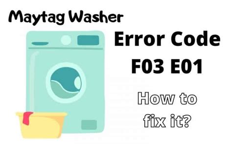 Maytag Washer Code F03 E01 Troubleshooting Guide Diy Appliance