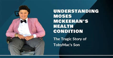 The Tragic Story Of Moses Mckeehan Understanding Tobymacs Sons