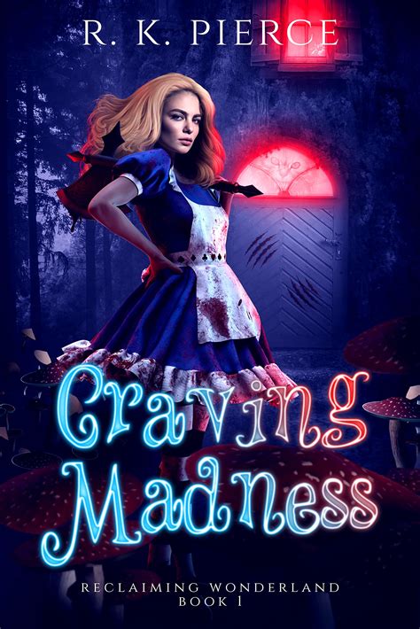 Craving Madness Reclaiming Wonderland Book 1 By Rk Pierce Goodreads