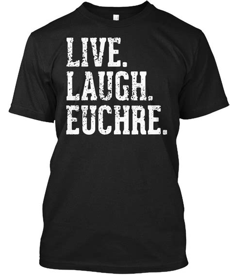 Live Laugh Euchre Funny Retro T Popular Tagless Tee T Shirtt Shirt T Shirtfunny T Shirtt Shirt
