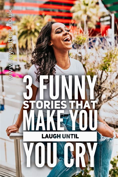 3 funny stories that make you laugh until you cry roy sutton funny stories one liner jokes
