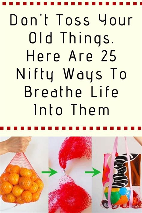 Dont Toss Your Old Things Here Are 25 Nifty Ways To Breathe Life Into