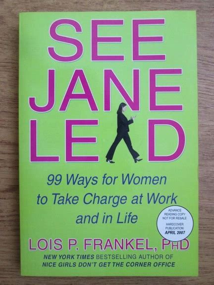 Lois P Frankel See Jane Lead Ways For Women To Take Charge At