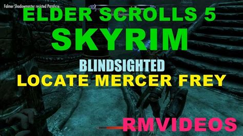 Elder Scrolls 5 Skyrim Blindsighted Locate Mercer Frey Youtube