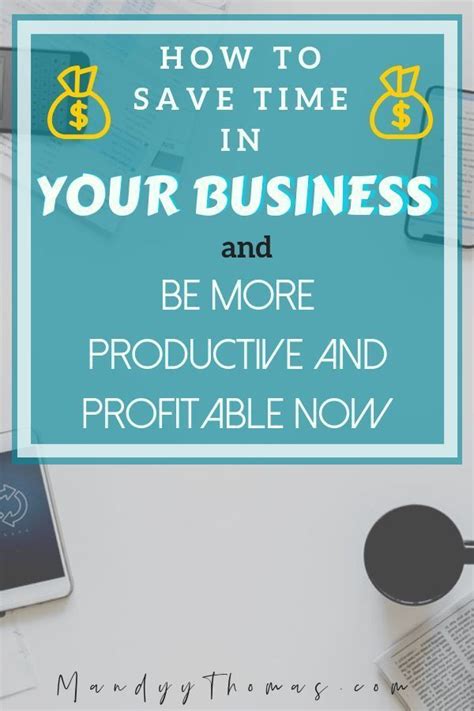How To Save Time In Your Business And Be More Productive And Profitable