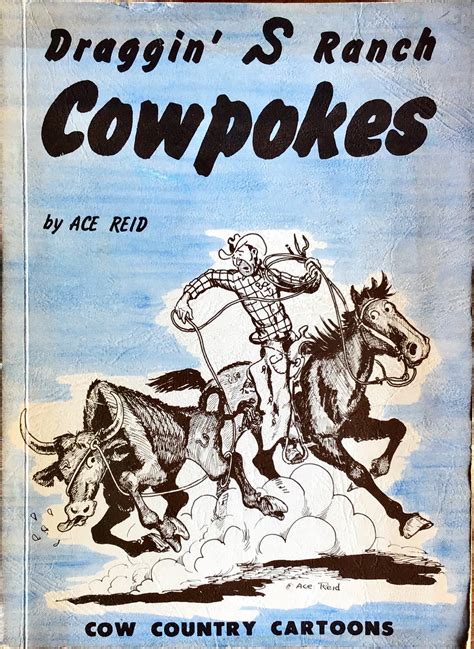 Draggin S Ranch Cowpokes Cow Country Cartoons Ace Reid