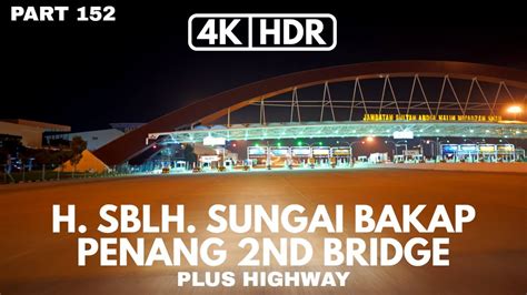 【4khdr】part 152 Hentian Sebelah Sungai Bakap Penang 2nd Bridge
