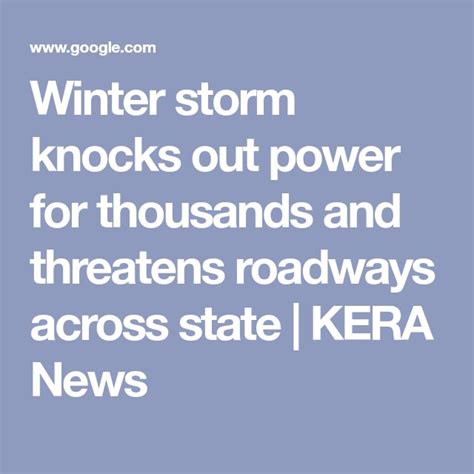 Winter Storm Knocks Out Power For Thousands And Threatens Roadways