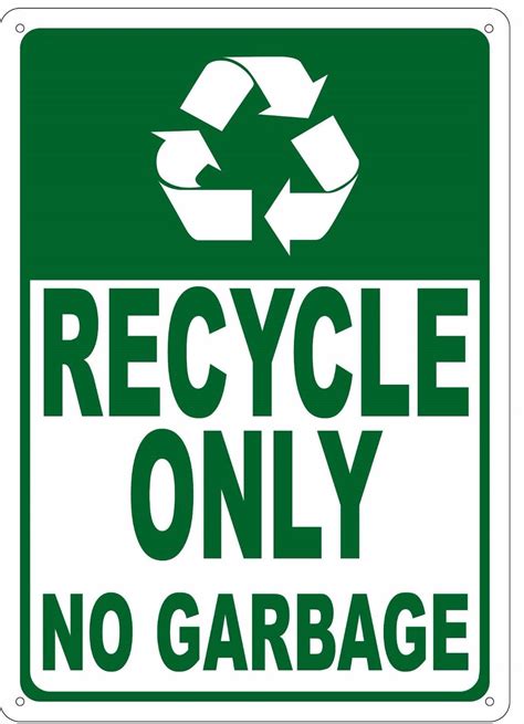 Recycle Only Sign Recycle Only No Garbage Sign Aluminum 14x10 Ebay