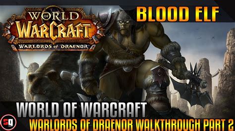 World Of Warcraft Warlords Of Draenor Walkthrough Part 2 Guldan