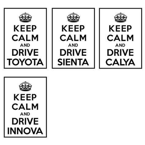 Jual Stiker Mobil Keep Calm Drive Toyota Innova Sienta Calya Cutting