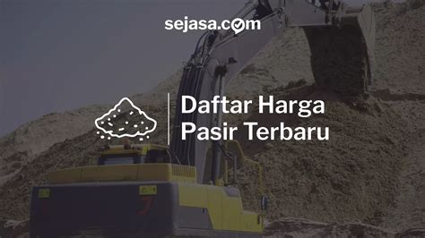 Daftar Harga Pasir Terbaru Mei 2024 Semua Jenis