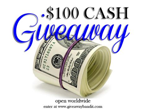 100 Cash Giveaway Giveaway Cash The 100